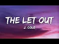 J. Cole - The Let Out (Lyrics)