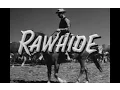 Rawhide Opening and Closing Credits and Theme Song