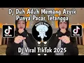 Download Lagu DJ DUH ADUH MEMANG ASYIK PUNYA PACAR TETANGGA || PACAR LIMA LANGKAH SLOWED VIRAL TIKTOK 2025! 