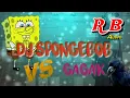 DJ SPONGEBOB Versi GAGAK