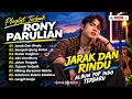 Rony Parulian | JARAK DAN RINDU | DUNIA IMAJINER | SAMPAI UJUNG BATAS | ALBUM POP TERBARU 2026