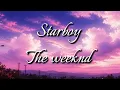 The weeknd - Starboy (Lyrics) ft. Daft Punk