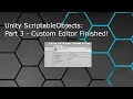 Unity ScriptableObjects Part 3 - Custom Editor Finished