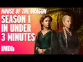 HOUSE OF THE DRAGON Season 1 in Under 3 Minutes IMDb