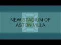 Aston Villa - New Stadium 2013