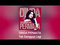 Dinda Permata - Tak Sanggup Lagi (Official Audio)