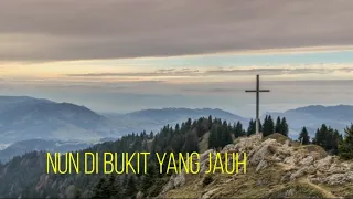 Download Nun Dibukit Yang Jauh /  NKB 83 MP3