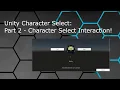 Unity Character Select Part 2 - Character Select Interaction