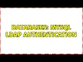 Databases MySQL LDAP authentication 2 Solutions