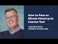 How to Pass an Illinois Motorcycle License Test ANSWERS FROM ANDREW KRYDER ESQ