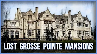 Lost Gilded Age Mansions of Grosse Pointe Michigan