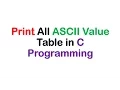 Print All ASCII Value Table in C Programming