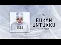 Download Lagu Aina Abdul - Bukan Untukku (Official Lyric Video)