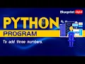 Python Program to Add Three Numbers