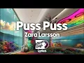 Lagu Zara Larsson - Puss Puss (Lyric Video)