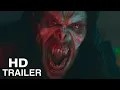 MORBIUS Final Trailer 2022