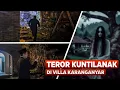 Download Lagu TEROR KUNTILANAK DI VILLA KARANGANYAR
