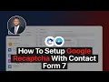 How To Setup Google Recaptcha With Contact Form 7 Wordpress Tutorial
