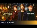 Harry Potter 20th Anniversary Return to Hogwarts - Watch Now Amazon Prime
