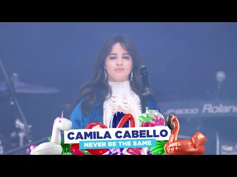 Download MP3 Camila Cabello - ‘Never Be The Same’ (live at Capital’s Summertime Ball 2018)