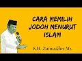 Download Lagu CARA MEMILIH JODOH MENURUT AGAMA ISLAM- KH. ZAINUDIN MZ