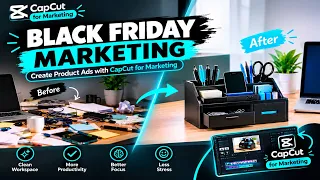 Black Friday Marketing: Create Product Ads with CapCut PC AIVideo Editor