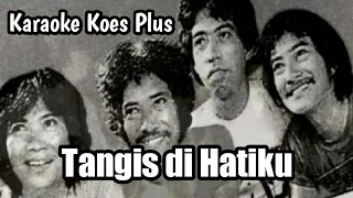 Download Karaoke Koes Plus - Tangis di Hatiku  | Wisnu Himawan MP3