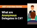What are Anonymous Delegates in C