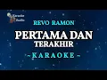 Download Lagu PERTAMA DAN TERAKHIR - Revo Ramon ( KARAOKE )