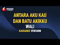 Download Lagu Wali - Antara Aku Kau Dan Batu Akikku (Karaoke)