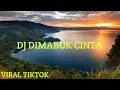 DJ DIMABUK CINTA REMIX FULL BASS VIRAL TIKTOK