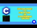ENGLISH ALPHABET O STAR PATTERN in C Programming Language