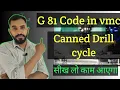 G81 drilling cycle g81 vmc code