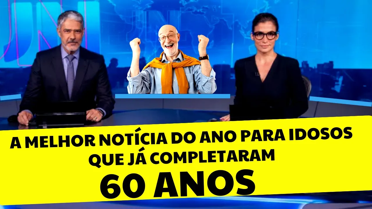 ATENÇÃO IDOSO QUE TEM 60 ANOS OU MAIS: ESSA É A MELHOR NOTÍCIA DO ANO DE 2023 PRA VOCÊ
