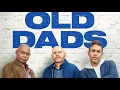 OLD DADS Trailer NEW