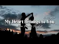 Download Lagu My Heart Belongs to You - Romantic Love Song | Lyric Video