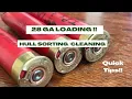 28 Gauge Reloading Hull Sorting and Cleaning