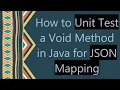How to Unit Test a Void Method in Java for JSON Mapping