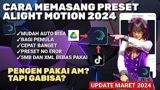 Download CARA MEMASANG PRESET ALIGHT MOTION 2024 MUDAH DAN CEPAT 100% MP3