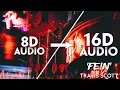 Download Lagu Travis Scott - FE!N [16D AUDIO | NIET 8D]🎧 | TikTok-nummer