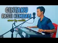 Download Lagu CINTAKU PASTI KEMBALI BY MUHLIS COVER DANGDUT