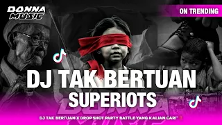 dj tak bertuan superiots x drop party battle viral yang kalian cari 