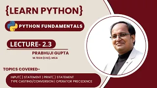 Python Basics input print Type Casting and Operator Precedence Explained Lecture - 2 3