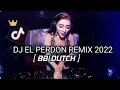 Download Lagu 🔥🔥🔥DJ El Perdon Remix 2022.!!!_[ Mr.Bom ]_BB/Dutch_Single Full