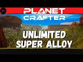 The Planet Crafter - Unlimited Super Alloy Cave