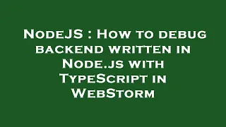 NodeJS How to debug backend written in Node js with TypeScript in WebStorm