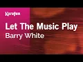 Lagu Let the Music Play - Barry White | Karaoke Version | KaraFun