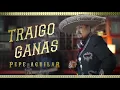 Download Lagu Pepe Aguilar - Traigo Ganas (Video Oficial)