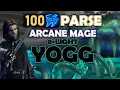 100 Arcane Mage Parse - Yogg 0 Light