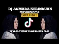 DJ ASMARA KERINDUAN (MEYDARAHMA) DJ VIRAL TIKTOK YANG KALIAN CARI